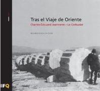 Tras el viaje de Oriente: Charles-Édouard Jeanneret- Le Corbusier