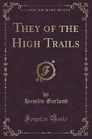 They of the High Trails (Classic Reprint)