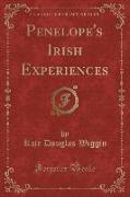 Penelope's Irish Experiences (Classic Reprint)