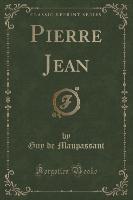 Pierre Jean (Classic Reprint)