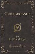 Circumstance (Classic Reprint)