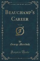 Beauchamp's Career, Vol. 3 of 3 (Classic Reprint)