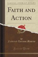 Faith and Action (Classic Reprint)
