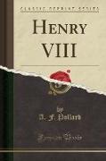 Henry VIII (Classic Reprint)