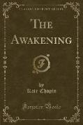 The Awakening (Classic Reprint)