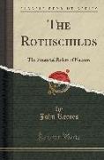 The Rothschilds: The Financial Rulers of Nations (Classic Reprint)