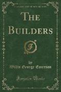 The Builders (Classic Reprint)