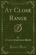 At Close Range (Classic Reprint)