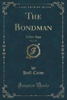 The Bondman, Vol. 1 of 3