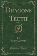 Dragons Teeth, Vol. 2 of 2 (Classic Reprint)