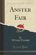 Anster Fair (Classic Reprint)