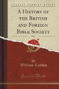 A History of the British and Foreign Bible Society, Vol. 2 (Classic Reprint)