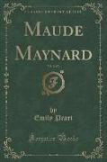 Maude Maynard, Vol. 2 of 3 (Classic Reprint)