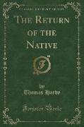 The Return of the Native (Classic Reprint)