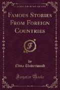 Famous Stories From Foreign Countries (Classic Reprint)