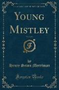 Young Mistley, Vol. 2 of 2 (Classic Reprint)