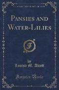 Pansies and Water-Lilies (Classic Reprint)