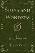 Signs and Wonders (Classic Reprint)