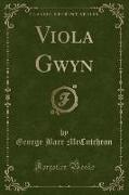 Viola Gwyn (Classic Reprint)