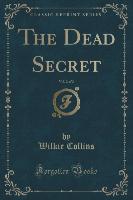 The Dead Secret, Vol. 2 of 2 (Classic Reprint)