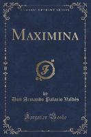 Maximina (Classic Reprint)
