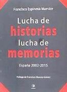 Lucha de historias, lucha de memorias : España, 2002-2015