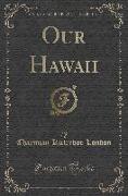 Our Hawaii (Classic Reprint)