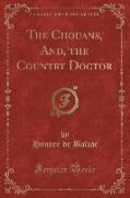 The Chouans, And, the Country Doctor (Classic Reprint)