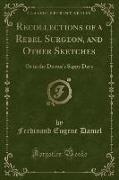Recollections of a Rebel Surgeon, and Other Sketches
