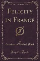 Felicity in France (Classic Reprint)