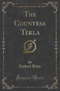 The Countess Tekla (Classic Reprint)