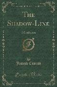 The Shadow-Line: A Confession (Classic Reprint)