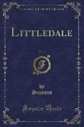 Littledale, Vol. 1 (Classic Reprint)