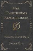 Mrs. Overtheways Remembrances (Classic Reprint)