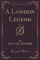 A London Legend, Vol. 2 of 3 (Classic Reprint)