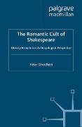 The Romantic Cult of Shakespeare: Literary Reception in Anthropological Perspective