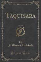 Taquisara, Vol. 1 of 2 (Classic Reprint)