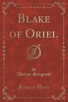 Blake of Oriel (Classic Reprint)