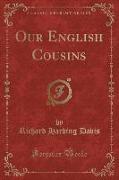Our English Cousins (Classic Reprint)