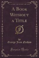 A Book Without a Title (Classic Reprint)