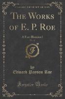 The Works of E. P. Roe, Vol. 12