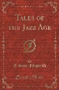 Tales of the Jazz Age (Classic Reprint)