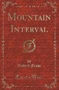 Mountain Interval (Classic Reprint)