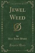 Jewel Weed (Classic Reprint)