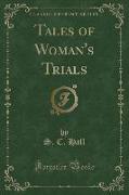 Tales of Woman's Trials (Classic Reprint)