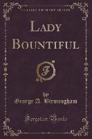 Lady Bountiful (Classic Reprint)