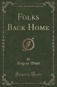 Folks Back Home (Classic Reprint)