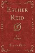 Esther Reid (Classic Reprint)