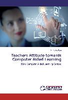 Teachers Attitude towards Computer Aided Learning