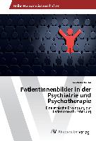 PatientInnenbilder in der Psychiatrie und Psychotherapie
